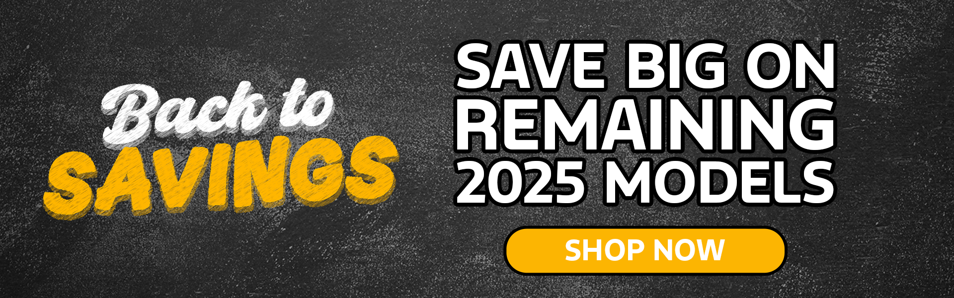 Save Big on Remaining 2025 Model!