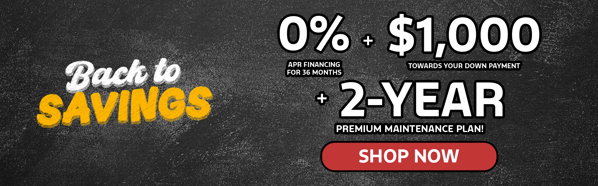 0% APR for 36 Months + $1,000 Towards Your Down Payment!
