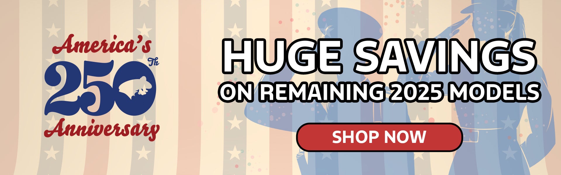 Huge Savings on Remaining 2025 Models!